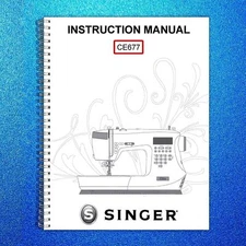 SINGER CE677 Sewing Machine User Manual Owners Instruction Guide