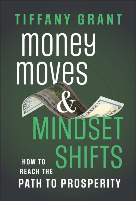 Money Moves & Mindset Shifts
