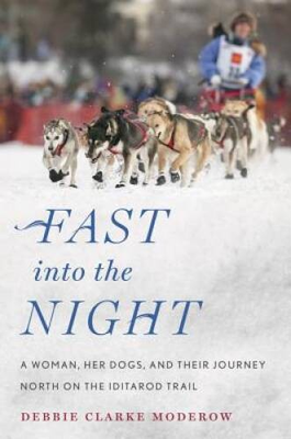 #ad Fast into the Night: A Woman Her Dogs and Their Journey North on the Id GOOD $5.47