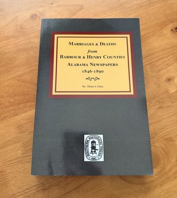 Barbour and Henry Counties, Alabama Newspapers, 1846-1890, Marriages and Deaths