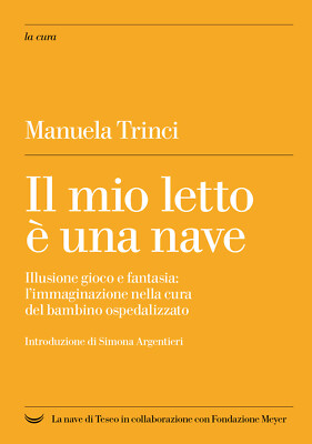 Il mio letto è una nave. Illusione gioco e fantasia: l'immaginazione nella...