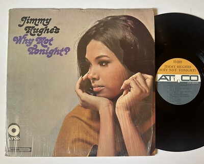 JIMMY HUGHES Why Not Tonight ATCO 33-209 Mono/Shrink Northern Soul Classic LP  