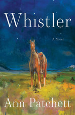 Whistler A Novel by Ann Patchett Premium Qual...
