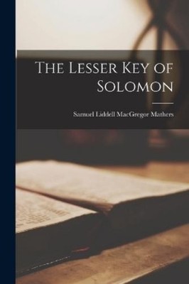 Samuel Liddell MacGregor Mather The Lesser Key of Solomo (Paperback) (UK IMPORT)