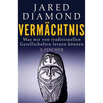 Vermächtnis: Was wir von traditionellen Gesellschaften lernen können Jared  ...