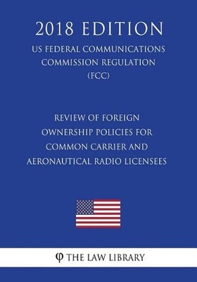 Review of Foreign Ownership Policies for Common Carrier and Aeronautical Radio L
