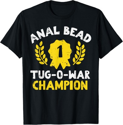 #ad Bead Tug O War Champion Funny Saying Adult Humor Men Women T Shirt $18.99