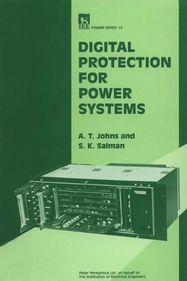 A.T. Johns S.K. Salman Digital Protection for Power Systems (Paperback)