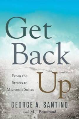 Get Back Up: From the Streets to Microsoft Suites - Hardcover - VERY GOOD