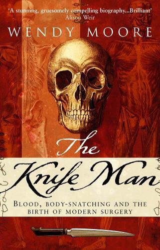 Wendy Moore The Knife Man (Tascabile)
