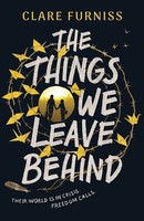 The Things We Leave Behind | Carnegie-Shortlisted Title | Clare Furniss | Buch