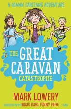 The Great Caravan Catastrophe (Roman Garstang Disasters) by Lowery, Mark Book