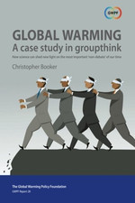 Global Warming: A Case Study in Groupthink: How... - Booker, Christopher