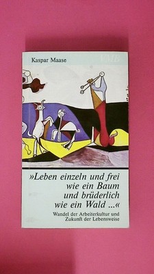 235499 Kaspar Maase 'LEBEN EINZELN UND FREI WIE EIN BAUM UND BRÜDERLICH WIE EIN