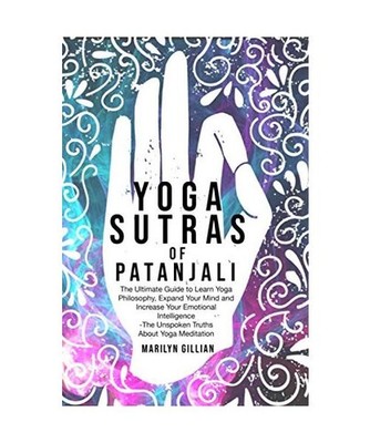 Yoga Sutras of Patanjali: The Ultimate Guide to Learn Yoga Philosophy, Expand Yo