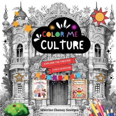 Explore the Theater A Kid's Adventure Séverine Chanay-Savoyen Taschenbuch 2024