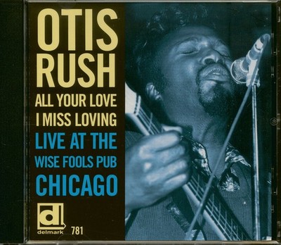 Otis Rush - All Your Love I Miss Loving - Classic Chicago Blues