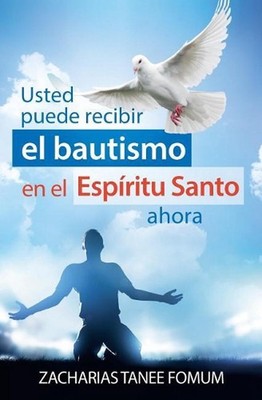 Usted puede recibir el Bautismo En el Espritu Santo a hora by Zacharias Tanee Fo