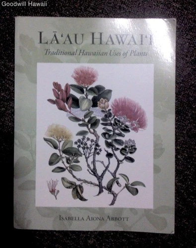 La'au Hawai'i: Traditional Hawaiian Uses of Plants
