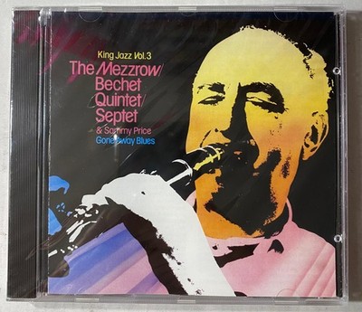 MEZZ MEZZROW & SIDNEY BECHET King Jazz Vol. 3 Gone Away Blues Sammy Price NEW CD