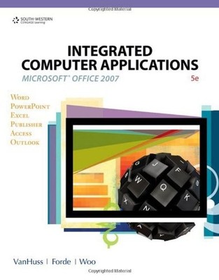 INTEGRATED COMPUTER APPLICATIONS (WITH DATA -ROM) By Susie H. Vanhuss & Connie