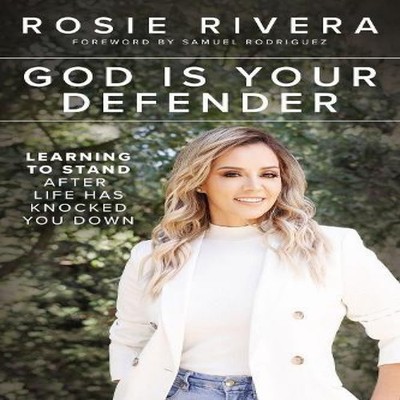 La God Is Your Defender Learning to Stand After Life Has Knocked