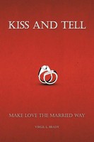 Virgil L. Brady | Kiss And Tell | Taschenbuch | Englisch (2011) | iUniverse