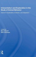 Interpretation And Explanation In The Study Of Animal Behavior | Marc Bekoff