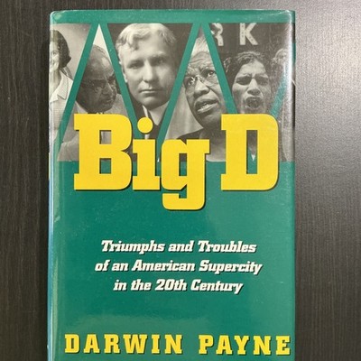 Big D : Triumphs and Troubles of an American Supercity - Dallas, Texas (Signed)