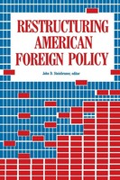 John D. Steinbruner | Restructuring American Foreign Policy | Taschenbuch (1988)