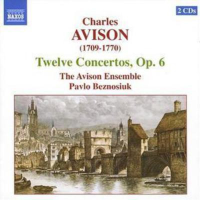 Shellavison Charles Avison Twelve Concertos Op. 6 (Beznosiuk, Avison Ensemble) (CD ...