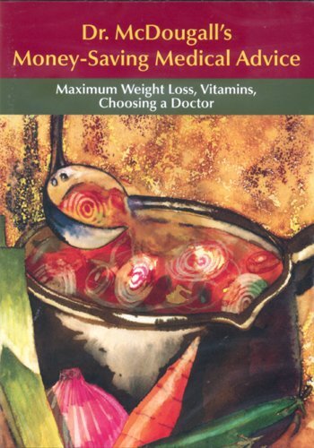 Dr. McDougall's Money-Saving Medical Advice (DVD) John McDougall