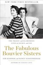 The Fabulous Bouvier Sisters: The Tragic and Glamorous Lives of Ja - VERY GOOD