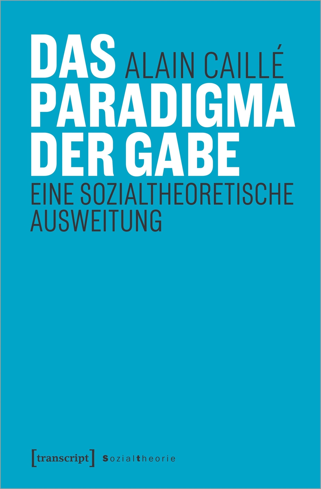 Thumbnail - Das Paradigma Der Gabe Eine Sozialtheoretische Ausweitung Alain Caillé