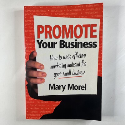Promote Your Business by Mary Morel How To Write Effective Marketing Help Book