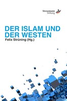 Felix StrüNing | Der Islam Und Der Westen | Taschenbuch | Deutsch (2012)
