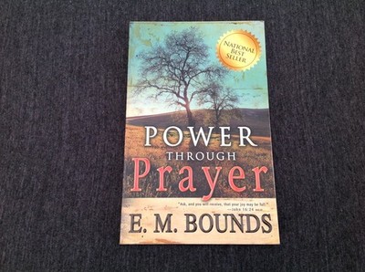 Power Through Prayer by E. M. Bounds