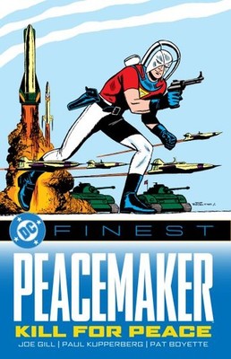 Dc Finest Peacemaker : Kill for Peace, Paperback by Gill, Joe; Kupperberg, Pa...