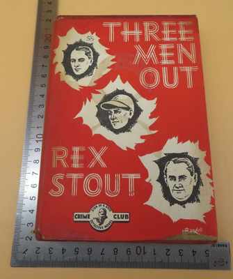 Three Men Out Rex Stout HB DJ UK 1st Ed 1st Print 1955 Collins The Crime Club