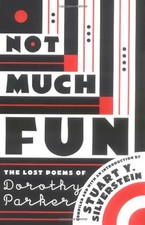 Not Much Fun: The Lost Poems of Dorothy Parke...