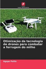 Otimizao da tecnologia de drones para combater a ferrugem do milho by Agape Pali