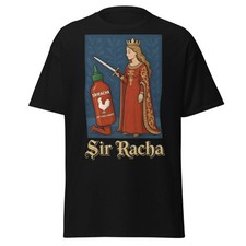 Sir Racha T-Shirt - Funny Medieval Hot Sauce Pun Tee