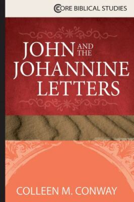 John and the Johannine Letters ~ Conway, Colleen M ~ Brand New!
