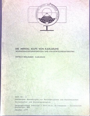 Die Mental Maps von Karlsruhe: Wohnstandortspräferenzen und Standortscharakteris