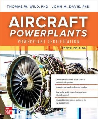 Aircraft Powerplants: Powerplant Certification, Tenth Edition - 9781264564460