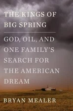 The Kings of Big Spring: God, Oil, and One Family's Search for the A - VERY GOOD