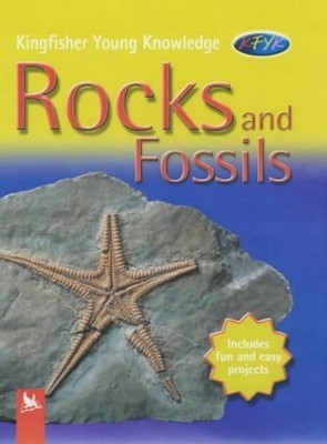 Rocks and Fossils (Kingfisher Young Knowledge) by Pellant, Chris 0753408430
