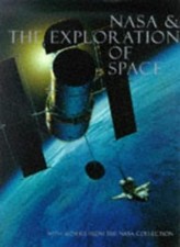 NASA and the Exploration of Space: With Works from the Nasa Art