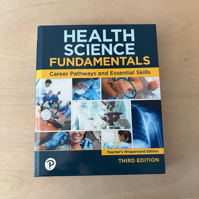 Health Science Fundamentals Career Pathways & Essential Skills 3rd Teacher Ed