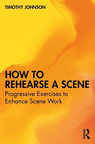 How to Rehearse a Scene by Timothy Johnson - 9781032826639